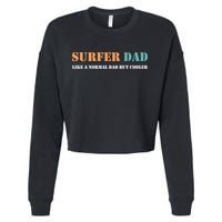 Surfer Dad Like A Normal Dad But Cooler Father Gift Surfing Gift Cropped Pullover Crew