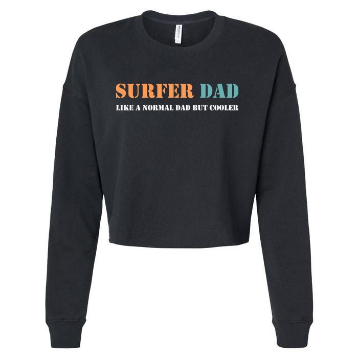 Surfer Dad Like A Normal Dad But Cooler Father Gift Surfing Gift Cropped Pullover Crew