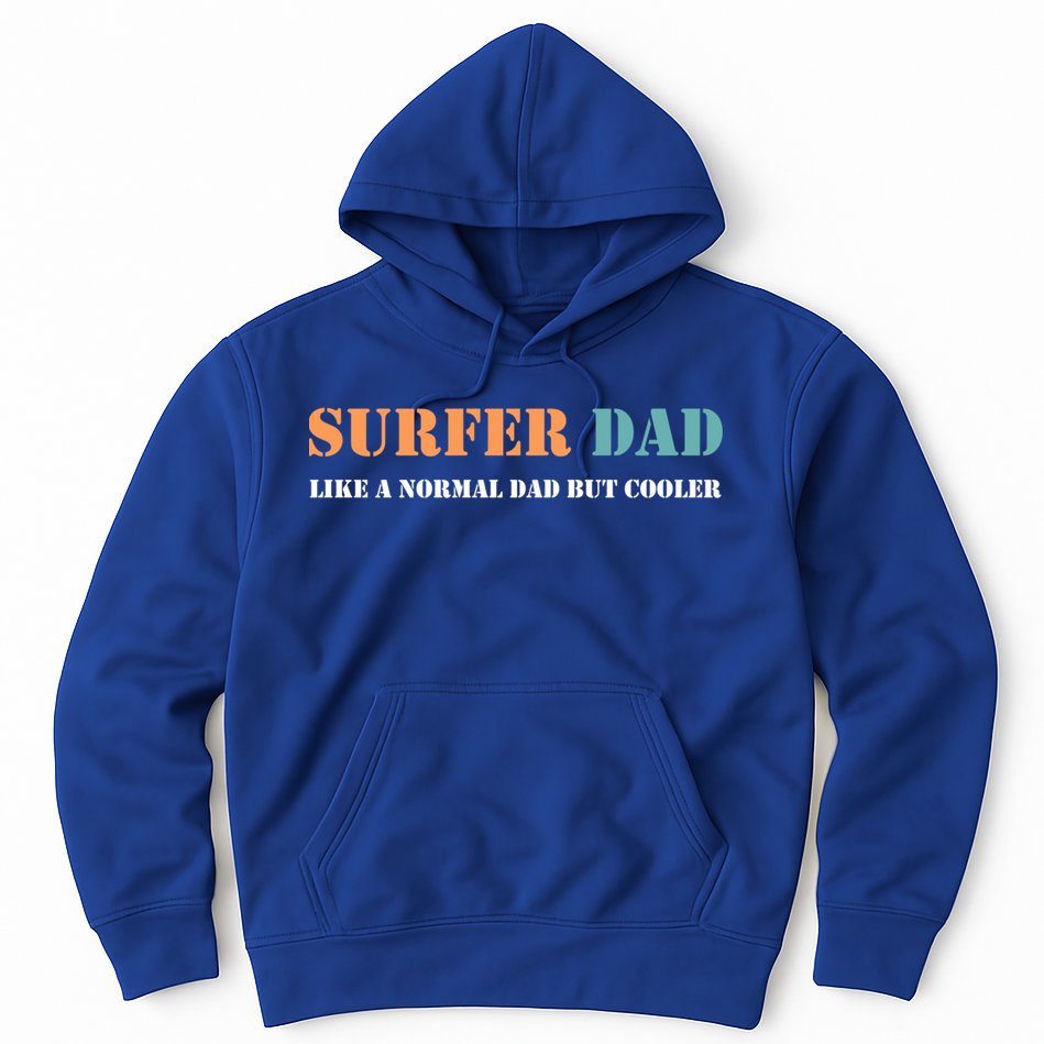 Surfer Dad Like A Normal Dad But Cooler Father Gift Surfing Gift Hoodie