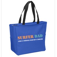 Surfer Dad Like A Normal Dad But Cooler Father Gift Surfing Gift Zip Tote Bag
