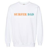 Surfer Dad Like A Normal Dad But Cooler Father Gift Surfing Gift Garment-Dyed Sweatshirt