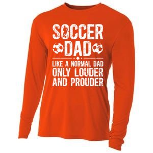 Soccer Dad Louder And Prouder Dad Of A Soccer Player Father Gift Cooling Performance Long Sleeve Crew