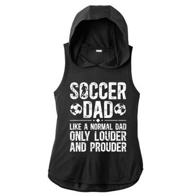 Soccer Dad Louder And Prouder Dad Of A Soccer Player Father Gift Ladies PosiCharge Tri-Blend Wicking Draft Hoodie Tank