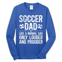 Soccer Dad Louder And Prouder Dad Of A Soccer Player Father Gift Tall Long Sleeve T-Shirt