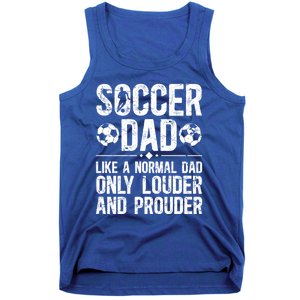 Soccer Dad Louder And Prouder Dad Of A Soccer Player Father Gift Tank Top