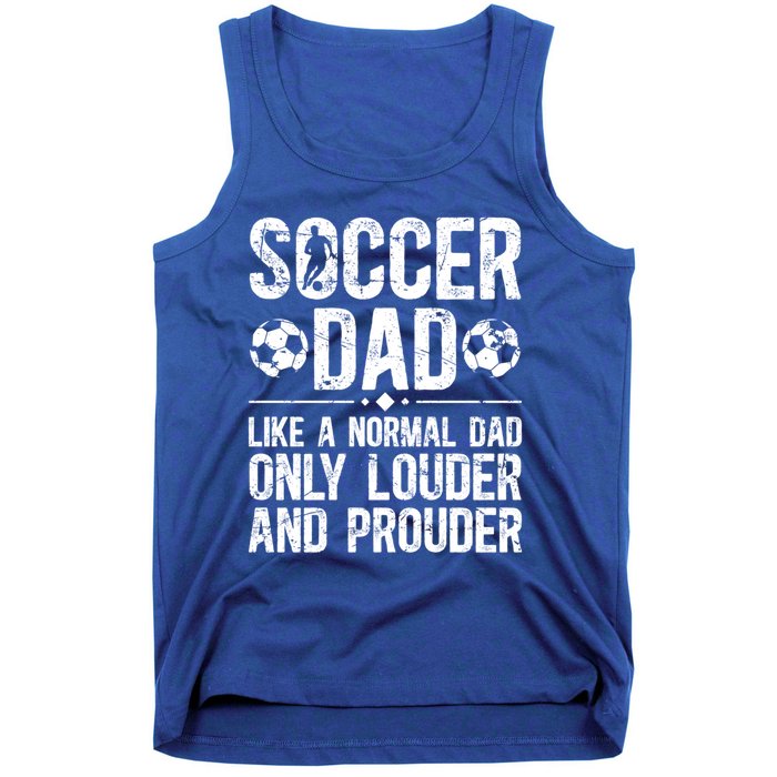 Soccer Dad Louder And Prouder Dad Of A Soccer Player Father Gift Tank Top