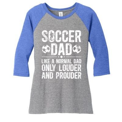 Soccer Dad Louder And Prouder Dad Of A Soccer Player Father Gift Women's Tri-Blend 3/4-Sleeve Raglan Shirt