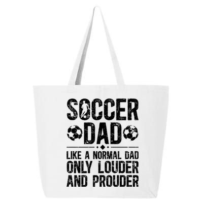 Soccer Dad Louder And Prouder Dad Of A Soccer Player Father Gift 25L Jumbo Tote