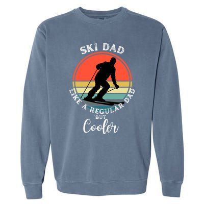 Ski Dad Like A Regular Dad But Cooler Funny Skiing Great Gift Garment-Dyed Sweatshirt