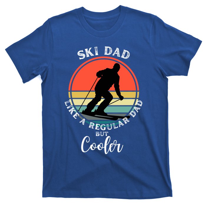 Ski Dad Like A Regular Dad But Cooler Funny Skiing Great Gift T-Shirt