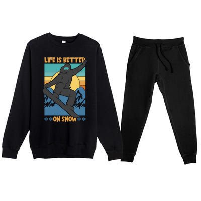 Snowboard Design Life Is Better On Snow Snowboarder Gift Premium Crewneck Sweatsuit Set