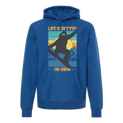 Snowboard Design Life Is Better On Snow Snowboarder Gift Premium Hoodie