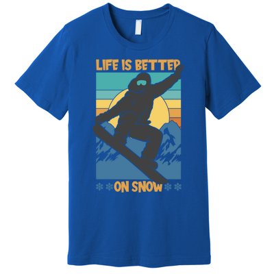 Snowboard Design Life Is Better On Snow Snowboarder Gift Premium T-Shirt