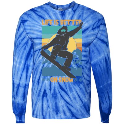 Snowboard Design Life Is Better On Snow Snowboarder Gift Tie-Dye Long Sleeve Shirt