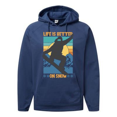 Snowboard Design Life Is Better On Snow Snowboarder Gift Performance Fleece Hoodie