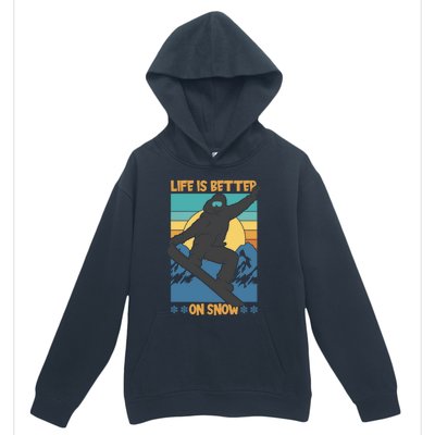 Snowboard Design Life Is Better On Snow Snowboarder Gift Urban Pullover Hoodie