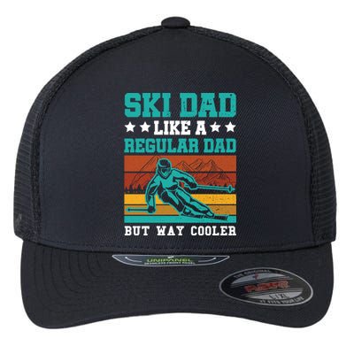 Ski Dad Like A Regular Dad But Way Cooler Skier Skiing Meaningful Gift Flexfit Unipanel Trucker Cap