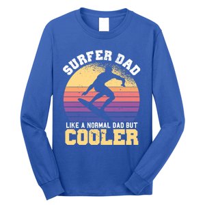 Surfing Dad Like A Normal Dad But Cooler Fathers Day Surfer Funny Gift Long Sleeve Shirt