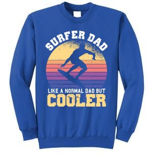 Surfing Dad Like A Normal Dad But Cooler Fathers Day Surfer Funny Gift Sweatshirt