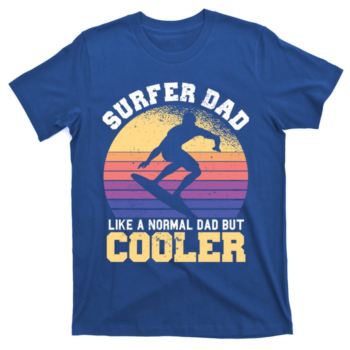 Surfing Dad Like A Normal Dad But Cooler Fathers Day Surfer Funny Gift T-Shirt