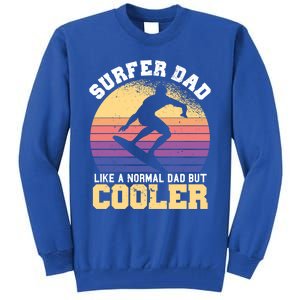 Surfing Dad Like A Normal Dad But Cooler Fathers Day Surfer Funny Gift Tall Sweatshirt