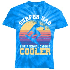 Surfing Dad Like A Normal Dad But Cooler Fathers Day Surfer Funny Gift Kids Tie-Dye T-Shirt