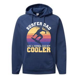 Surfing Dad Like A Normal Dad But Cooler Fathers Day Surfer Funny Gift Performance Fleece Hoodie