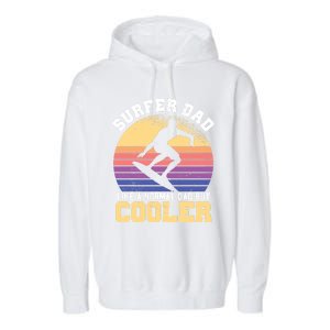 Surfing Dad Like A Normal Dad But Cooler Fathers Day Surfer Funny Gift Garment-Dyed Fleece Hoodie