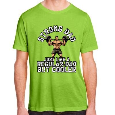 Strong Dad Like A Regular Dad But Cooler Bodybuilding Funny Gift Adult ChromaSoft Performance T-Shirt