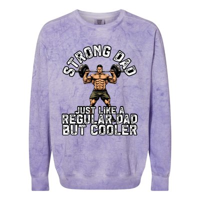 Strong Dad Like A Regular Dad But Cooler Bodybuilding Funny Gift Colorblast Crewneck Sweatshirt