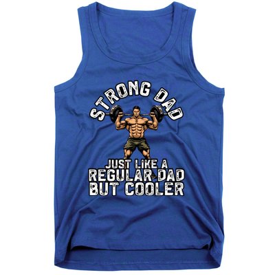 Strong Dad Like A Regular Dad But Cooler Bodybuilding Funny Gift Tank Top