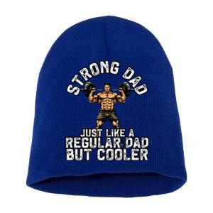 Strong Dad Like A Regular Dad But Cooler Bodybuilding Funny Gift Short Acrylic Beanie