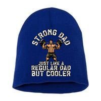 Strong Dad Like A Regular Dad But Cooler Bodybuilding Funny Gift Short Acrylic Beanie