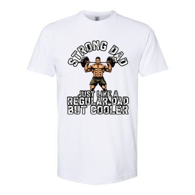 Strong Dad Like A Regular Dad But Cooler Bodybuilding Funny Gift Softstyle CVC T-Shirt