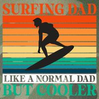 Surfing Dad Like A Normal Dad But Cooler Wake Surfer Father Gift Legacy Tie Dye Trucker Hat