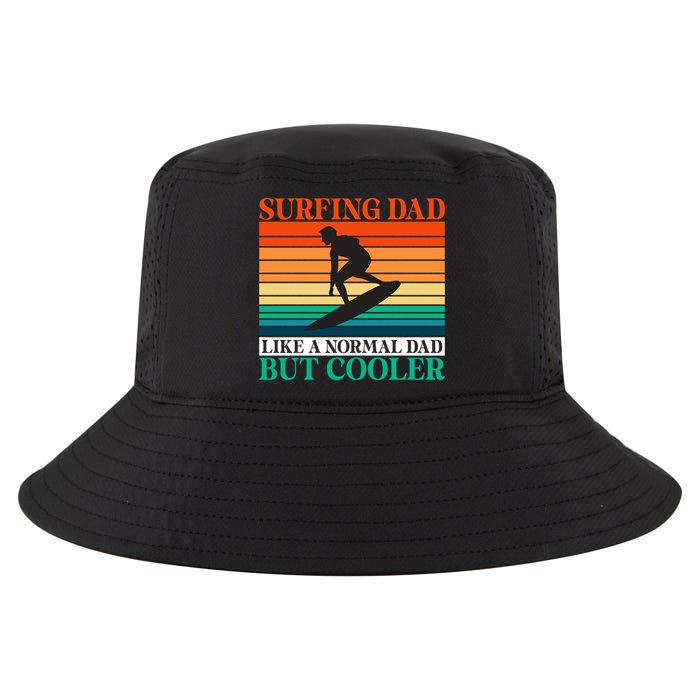 Surfing Dad Like A Normal Dad But Cooler Wake Surfer Father Gift Cool Comfort Performance Bucket Hat
