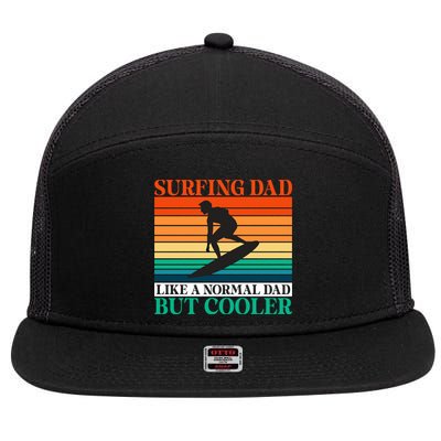 Surfing Dad Like A Normal Dad But Cooler Wake Surfer Father Gift 7 Panel Mesh Trucker Snapback Hat