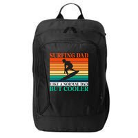 Surfing Dad Like A Normal Dad But Cooler Wake Surfer Father Gift City Backpack