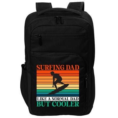 Surfing Dad Like A Normal Dad But Cooler Wake Surfer Father Gift Impact Tech Backpack