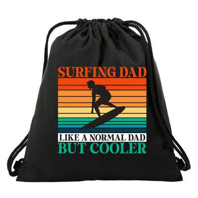 Surfing Dad Like A Normal Dad But Cooler Wake Surfer Father Gift Drawstring Bag
