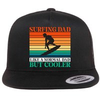 Surfing Dad Like A Normal Dad But Cooler Wake Surfer Father Gift Flat Bill Trucker Hat