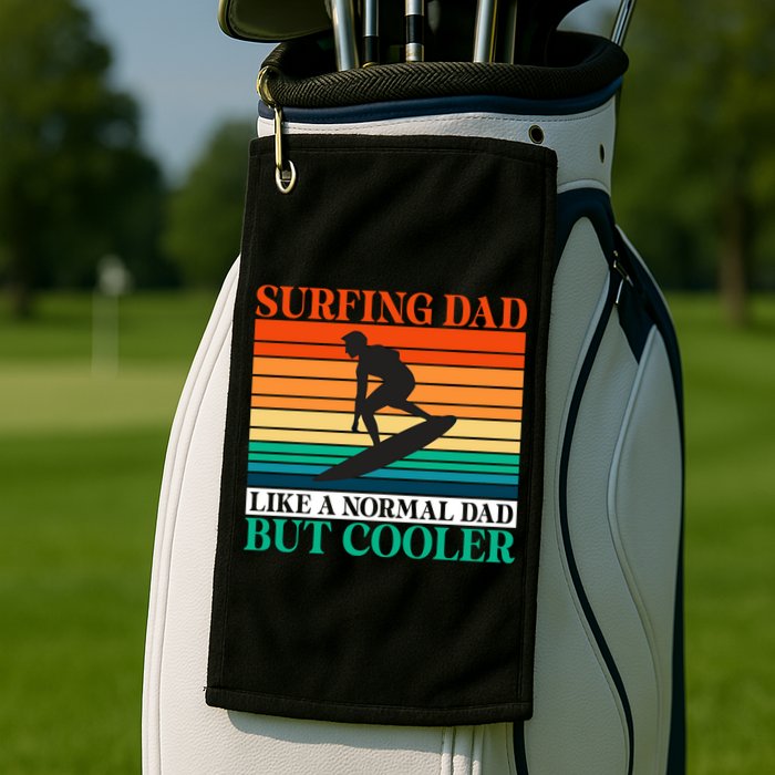 Surfing Dad Like A Normal Dad But Cooler Wake Surfer Father Gift Golf Towel
