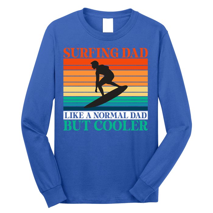 Surfing Dad Like A Normal Dad But Cooler Wake Surfer Father Gift Long Sleeve Shirt
