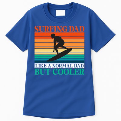 Surfing Dad Like A Normal Dad But Cooler Wake Surfer Father Gift Tall T-Shirt