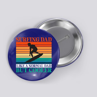 Surfing Dad Like A Normal Dad But Cooler Wake Surfer Father Gift Button