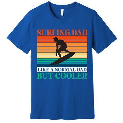 Surfing Dad Like A Normal Dad But Cooler Wake Surfer Father Gift Premium T-Shirt
