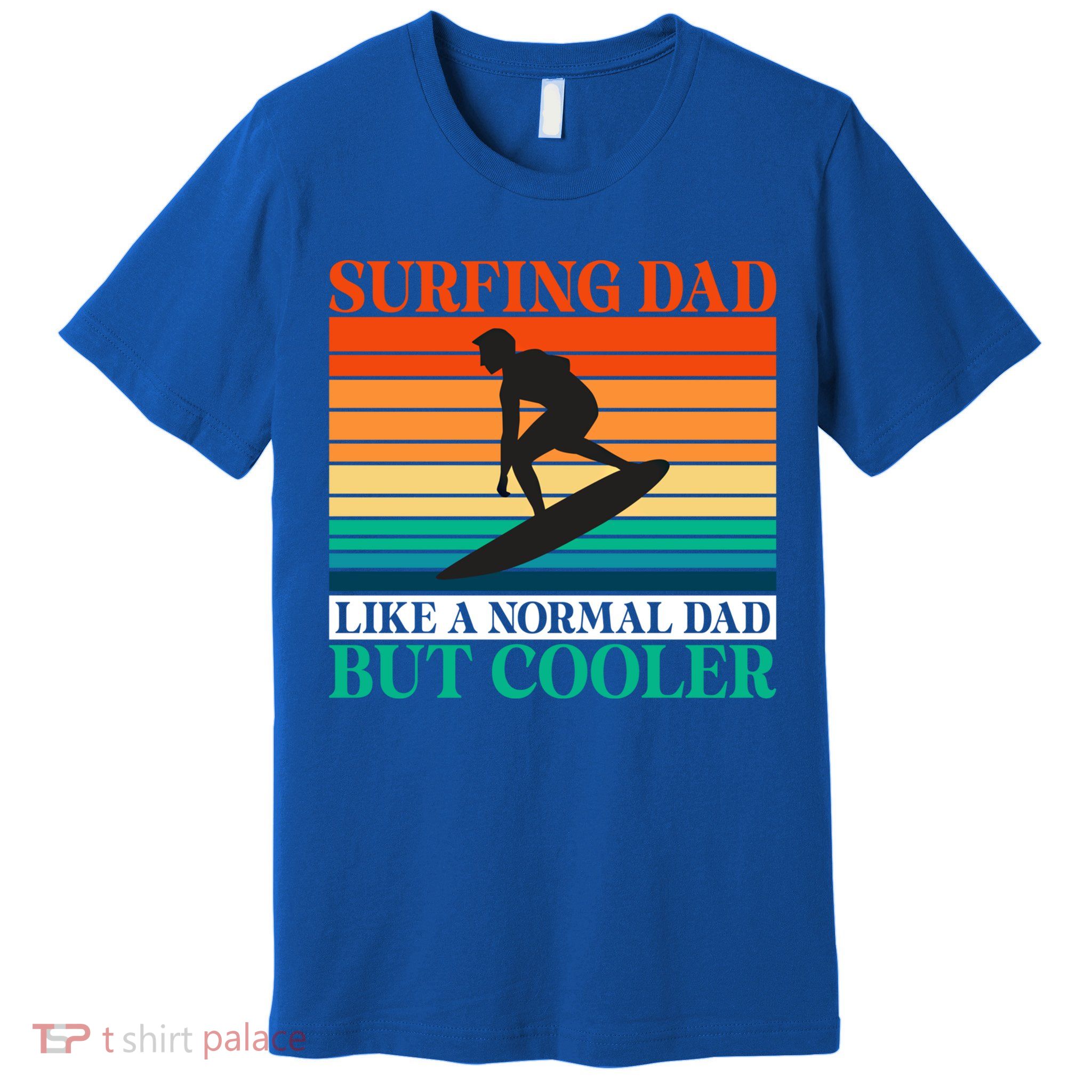 Surfing Dad Like A Normal Dad But Cooler Wake Surfer Father Gift Premium T-Shirt