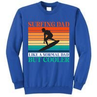 Surfing Dad Like A Normal Dad But Cooler Wake Surfer Father Gift Tall Sweatshirt