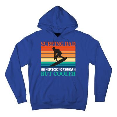 Surfing Dad Like A Normal Dad But Cooler Wake Surfer Father Gift Tall Hoodie