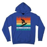 Surfing Dad Like A Normal Dad But Cooler Wake Surfer Father Gift Tall Hoodie